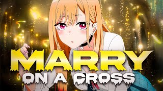 My dress up darling - Marry On A Cross Edit