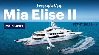 MIA ELISE II I The luxurious 198’ (60m) Trinity Yacht with rare credentials I For Charter with IYC