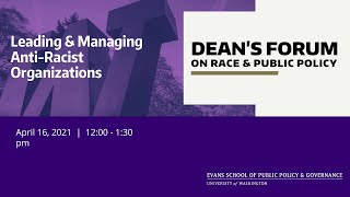 Leading & Managing Anti-Racist Organizations - Deans Forum on Race & Public Policy