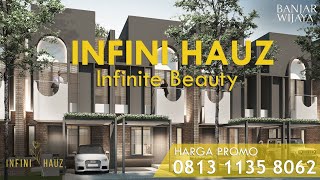 Cluster Infinihauz Banjar Wijaya Tangerang Spesial Promo