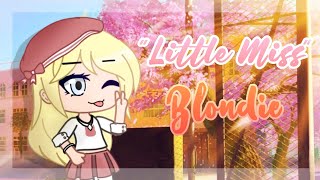 "Little Miss Blondie" | GCMM - GMM | Gacha Club