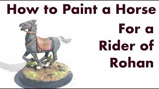 How to Paint a Horse - Rider of Rohan - Lord of the Rings - Middle Earth Strategy Battle Game