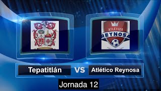 Tepatitlán vs Atlético Reynosa J12 Liga Premier