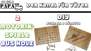 2 MOTORIKSPIELE AUS HOLZ selber machen / DIY Spiele für Kinder / so geht PAPA