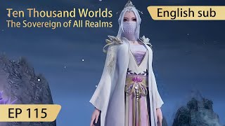 [Eng Sub] Ten Thousand Worlds EP115 highlights The Sovereign of All Realms