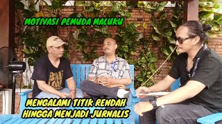 MOTIVASI PEMUDA MALUKU//MENGALAMI TITIK RENDAH HINGGA MENJADI JURNALIS@CelotehOrangDepok