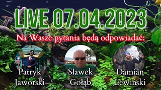 LIVE akwarystyczny 07.04.23. Pytania i odpowiedzi. Damian Lewiński, Patryk Jaworski.