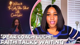 FAITH TALKS || WAITING ~ DEAR COACH LUCHI ||