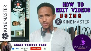 How Edit Photo & Video Using Kinemaster-Tutorials 1 || Chala Tesfaye Tube