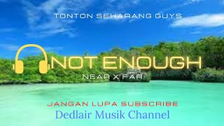 Lagu Barat Terpopuler || Near x Far - Not Enough [NCS Release]