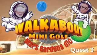 Walkabout Mini Golf - Meta Quest 3 - Mars Gardens dlc - It’s out of this world