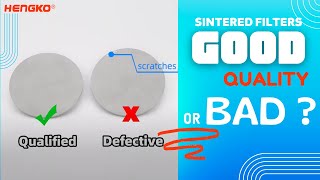 How to Know Sintered Filter Good Quality or Not ?