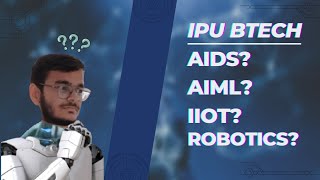 NEW BRANCES IN IPU BTECH | AI ML | AI DS | IIOT | ROBOTICS