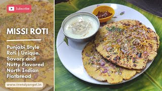 Missi Roti | Punjabi Style Roti | Unique, Savory and Nutty Flavored North Indian Flatbread