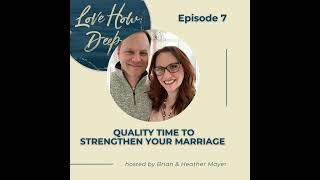 7: Quality Time to Strengthen Your Marriage