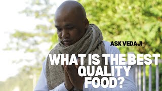 What is the best quality food?