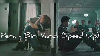 Pera - Biri Vardı (Speed Up)