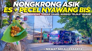 TERNYATA BEGINI RASANYA NIKMAT SEKALI ❗NONGKRONG TERBAIK NGOMBE ES + PECEL NYAWANG BIS