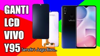 vivo Y95 ganti LCD || Sendiri Juga bisa