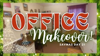 OFFICE MAKEOVER!!!! --SAVMAS DAY 21--