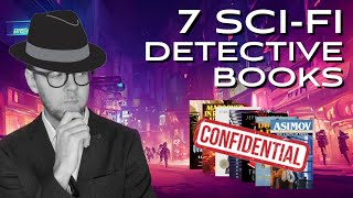 Which of These 7 SCI-FI DETECTIVE BOOKS Should I Read?