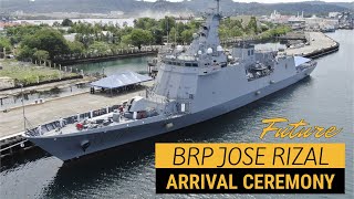 Arrival Ceremony of future Missile Frigate BRP Jose Rizal