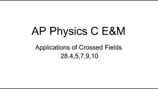 Applications of Crossed Fields 28.4,5,7,9,10