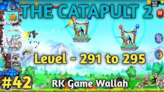 The Catapult 2 Level - 291 to 295 | The Catapult 2 Level 291-295 | RK Game Walah