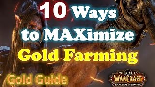 10 Ways to Maximize Gold Farming for Warlords of Draenor