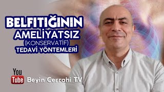 Ameliyatsız Belfıtığı Tedavi Yöntemleri (Konservatif)