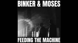 Binker and Moses - Feeding the Machine (Full Album)