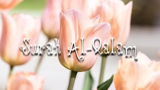 Surah Al-Qalam | سورة القلم (The Pen) Beautiful Recitation calming surah