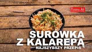 SURÓWKA Z KALAREPĄ - NAJSZYBSZY PRZEPIS