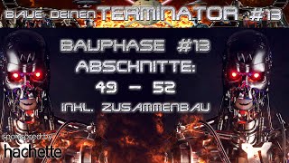 Bau deinen TERMINATOR #13 - Bauphasen 49 - 52 von Hachette