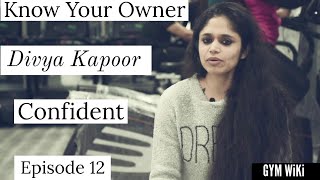 Divya Kapoor...
Know Your Owner | Team Core Fitness | Patel Nagar | Episode 12 | India