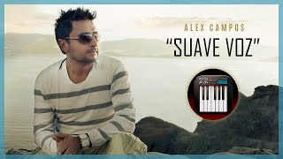 Suave Voz - Alex Campos ft. Jesús Adrián Romero "TUTORIAL" 🎹🎶