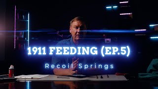 1911 FEEDING (EP.5) | RECOIL SPRINGS | FUSION FIREARMS