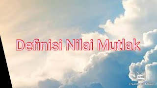 Definisi Nilai Mutlak