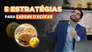 5 estratégias para largar o açúcar