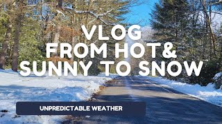 Vlog | Crazy weather from sunny hot day to snow storm