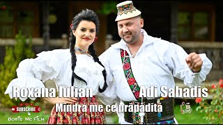 Roxana Iulian & Adi Sabadîș - Mândra me ce prăpădită