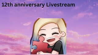 12th Anniversary Stream