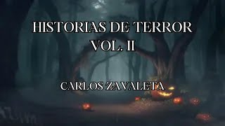 HISTORIAS DE TERROR VOL II || CARLOS ZAVALETA