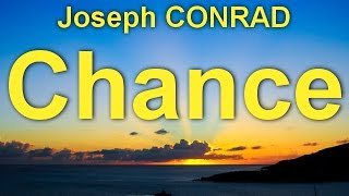 Chance  by Joseph CONRAD (1857 - 1924)   by General Fiction Audiobooks