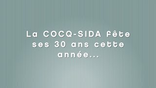 Bon 30 ans, COCQ SIDA !