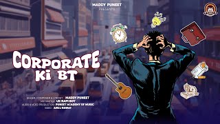 Corporate ki BT | Maddy Puneet | Ab Jeena Hai Mujhe | Song on Corporate Life | Corporate Life Style