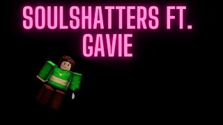 Soulshatters 1v1s | FT. Gavie