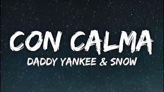 Daddy Yankee & Snow - Con Calma ( Lyrics)