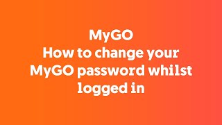 MyGO | How to change your MyGO password whilst logged in