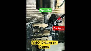 VMC-Drilling on Degree with 4-Axis  #vmc #shorts #shortvideo #youtubeshorts #engineering #production